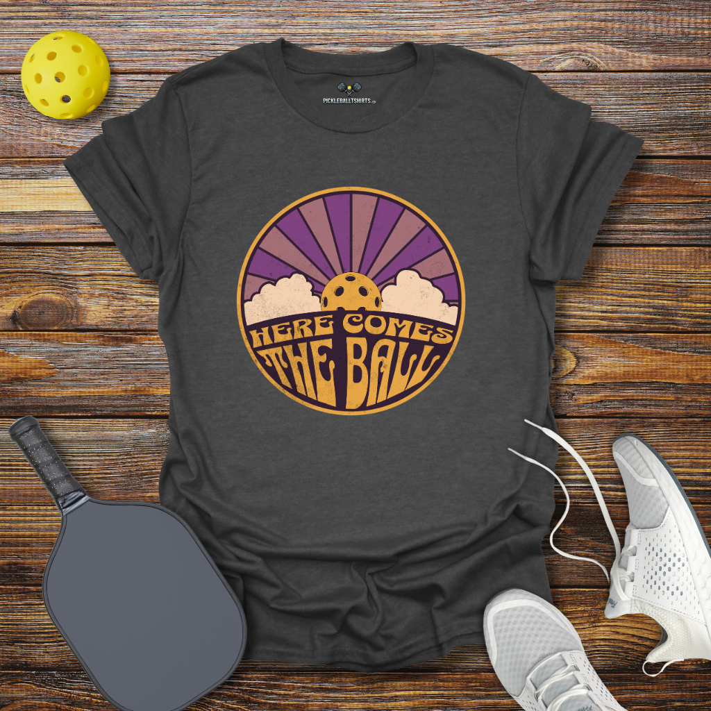 Funny Pickleball Shirt –  Here Comes the Ball Pickleball T-Shirt