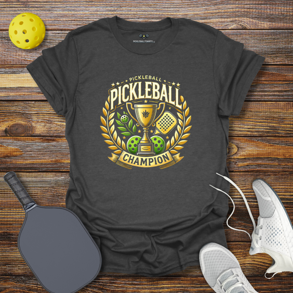 Funny Pickleball Shirt –  Pickleball Champion T-Shirt