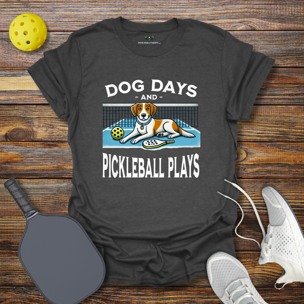 Funny Pickleball Shirt –  Dog Days and Pickleball Plays T-Shirt