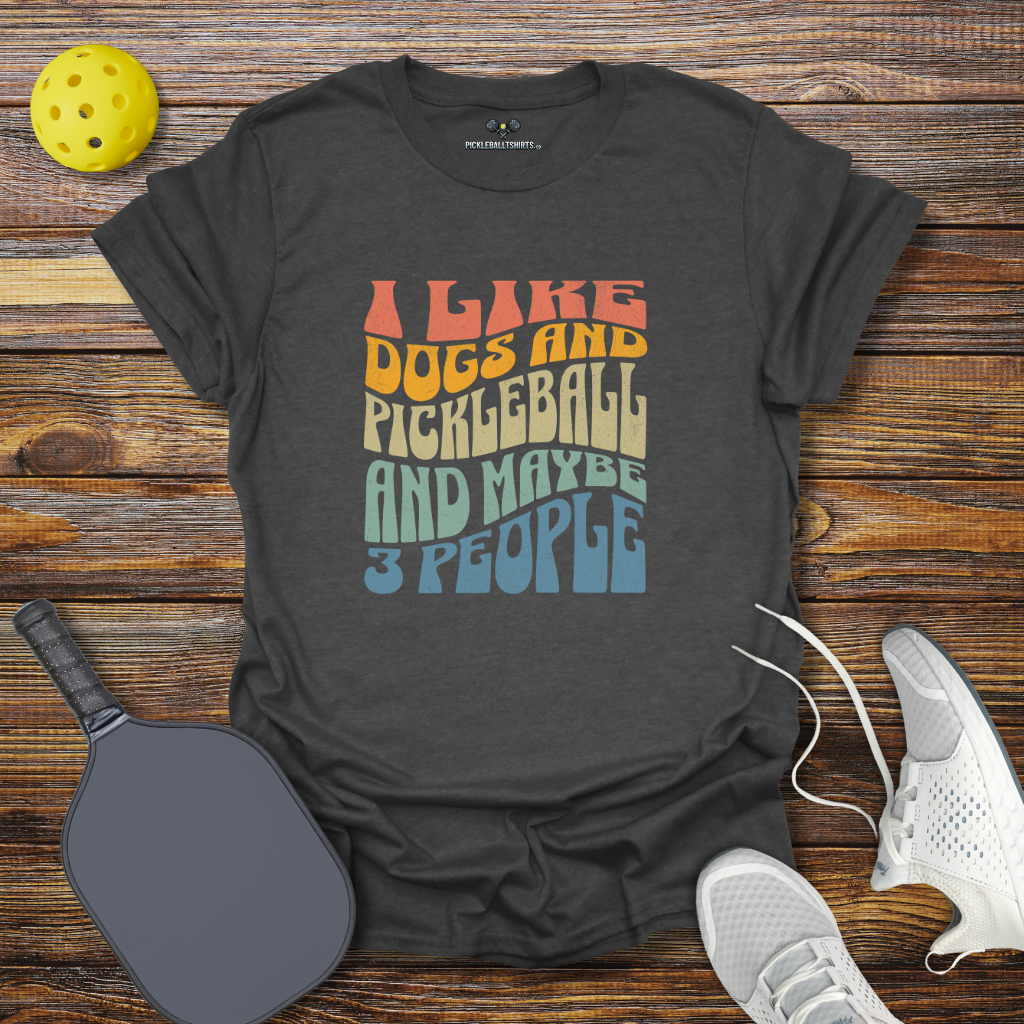Funny Pickleball Shirt –  I Like Dogs and Pickleball and Maybe 3 People Retro T-Shirt