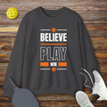 Believe Play Win Sweatshirt