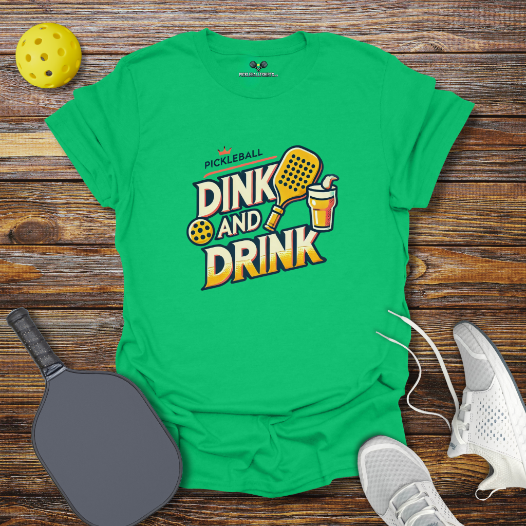 Funny Pickleball Shirt –  Dink and Drink T-Shirt