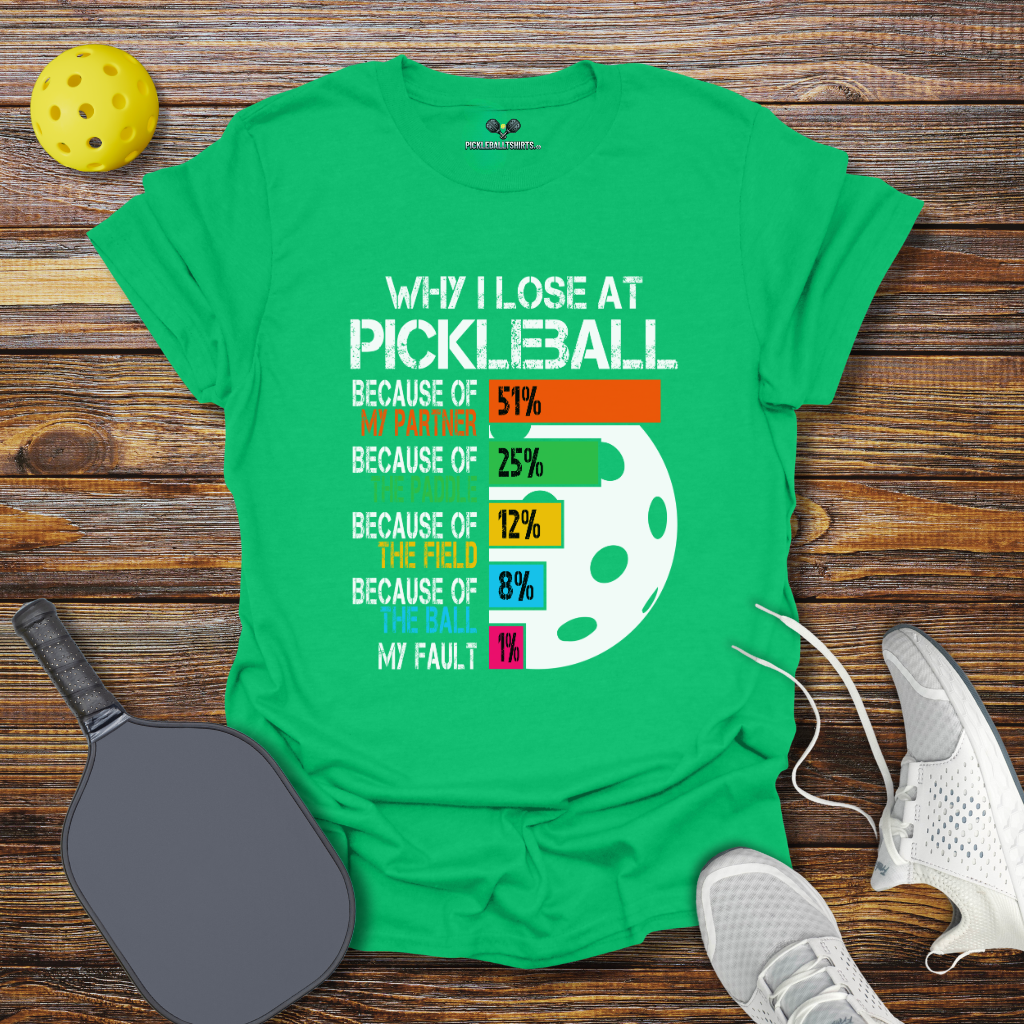 Funny Pickleball Shirt –  Why I Lose at Pickleball 2 T-Shirt