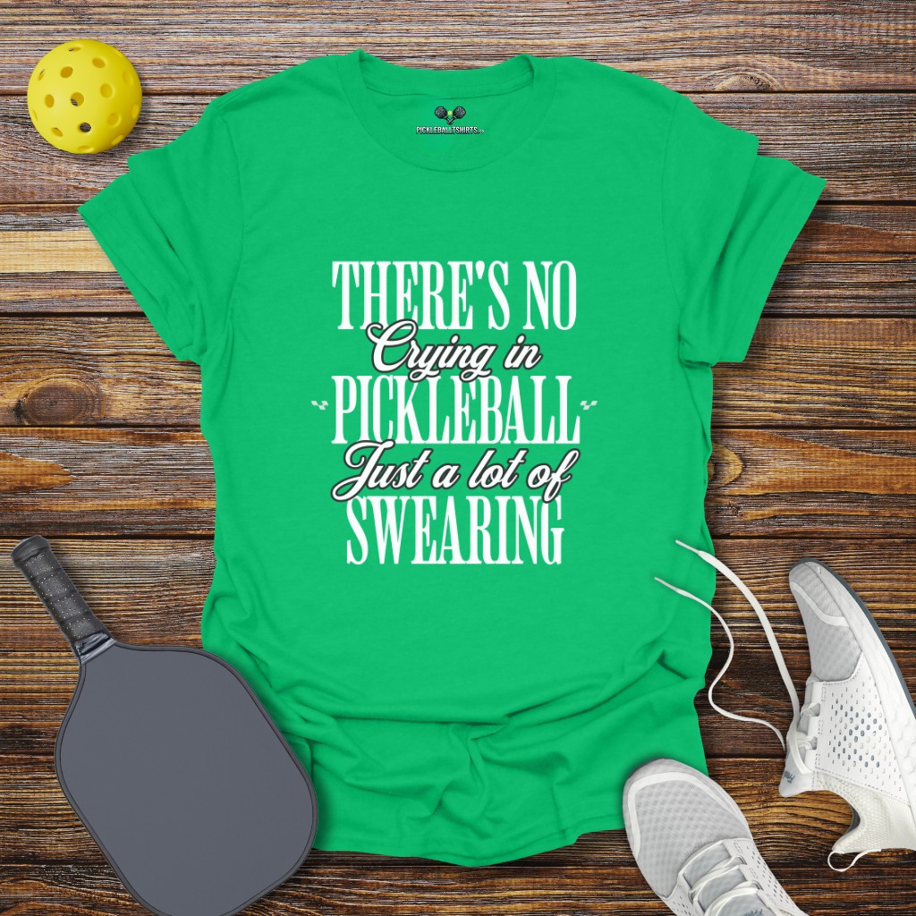 Funny Pickleball Shirt –  There's no Crying in Pickleball Just a lot of Swearing 2 T-Shirt