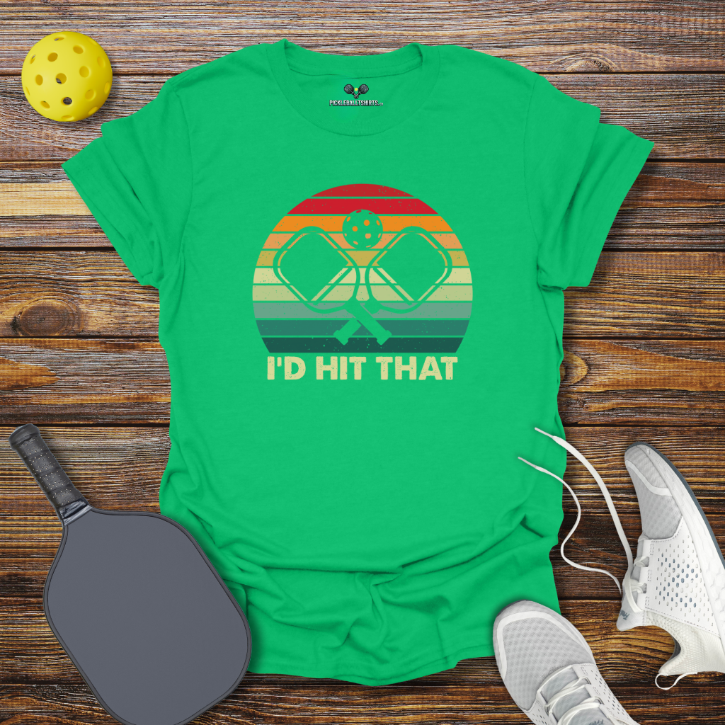 Funny Pickleball Shirt –  I'd Hit That T-Shirt