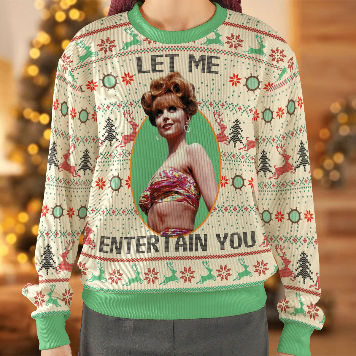 Let Me Entertain You Ugly Christmas Sweatshirt