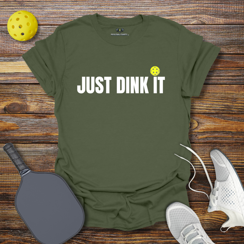 Funny Pickleball Shirt –  Just Dink It T-Shirt