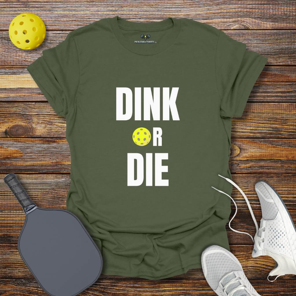 Funny Pickleball Shirt –  Dink Or Die T-Shirt