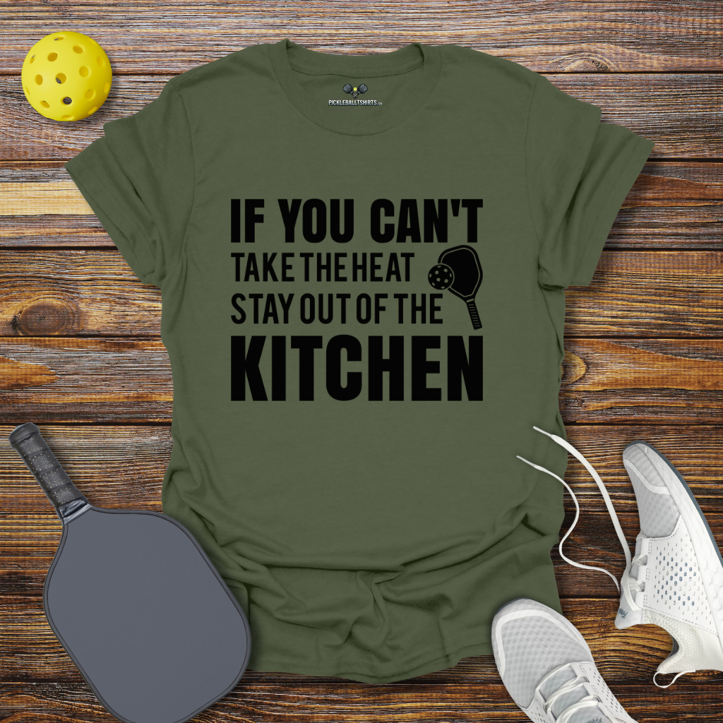 Funny Pickleball Shirt –  If You can't take the heat stay out of the Kitchen T-Shirt