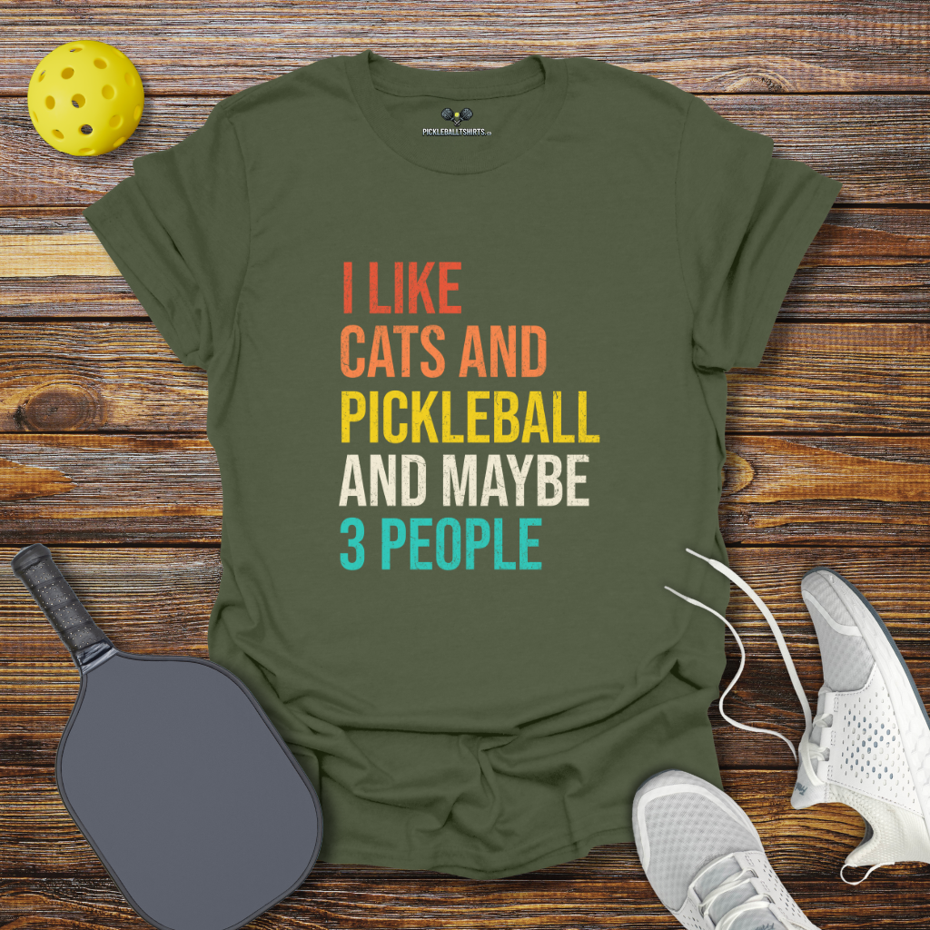 Funny Pickleball Shirt –  I Like Cats and Pickleball and Maybe 3 People T-Shirt