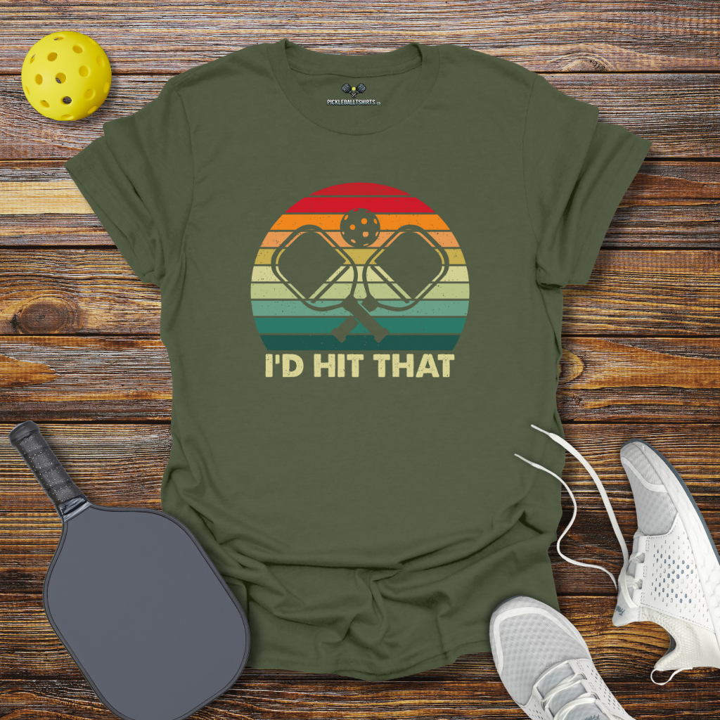 Funny Pickleball Shirt –  I'd Hit That T-Shirt