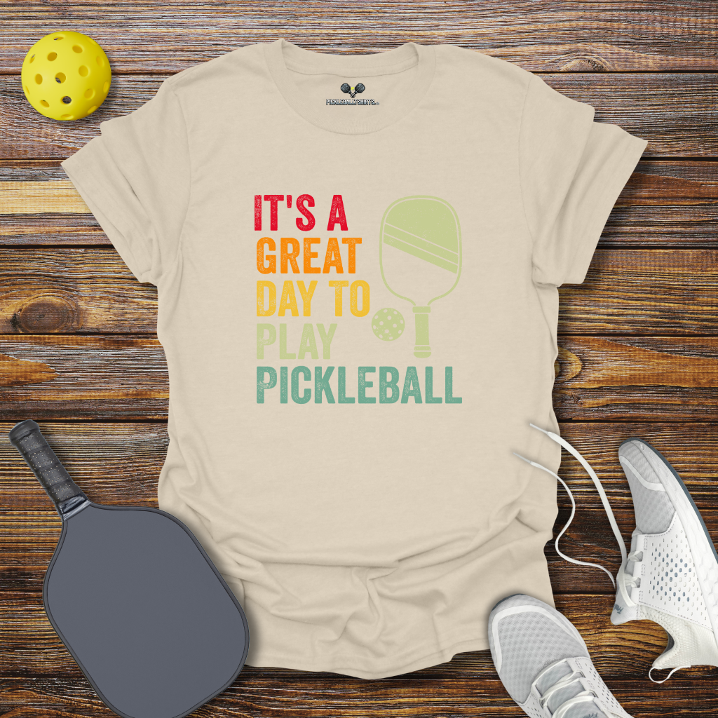 Funny Pickleball Shirt –  It's a Great Day to Play Pickleball T-Shirt
