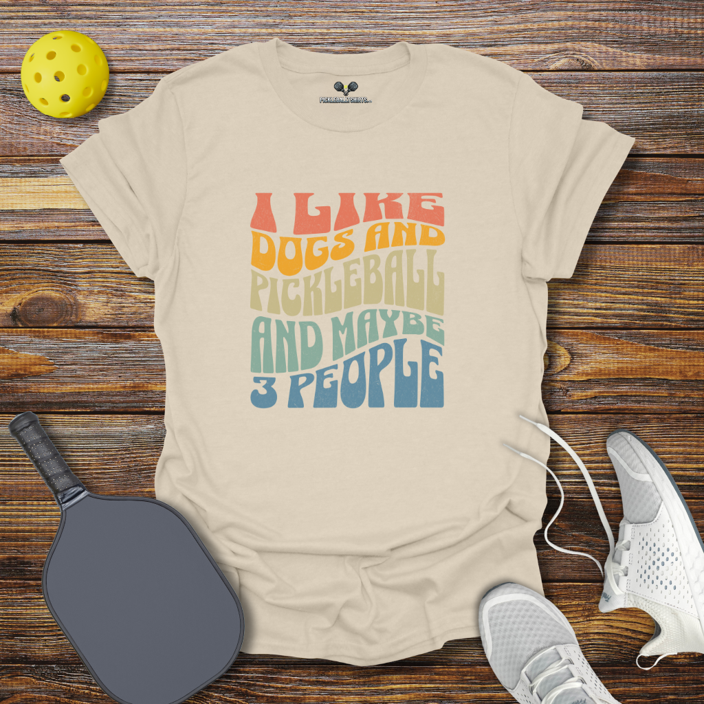 Funny Pickleball Shirt –  I Like Dogs and Pickleball and Maybe 3 People Retro T-Shirt