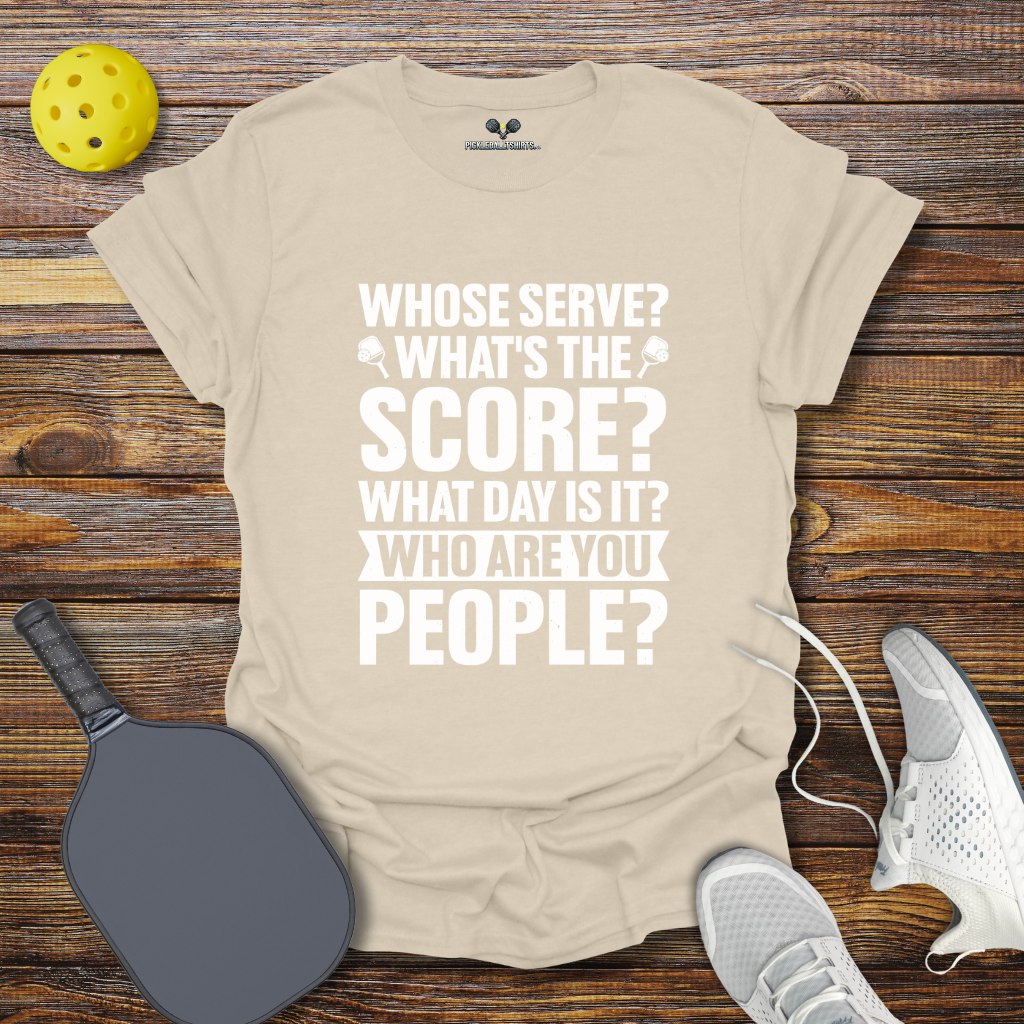 Funny Pickleball Shirt –  Whose Serve Whats the Score Pickleball T-Shirt