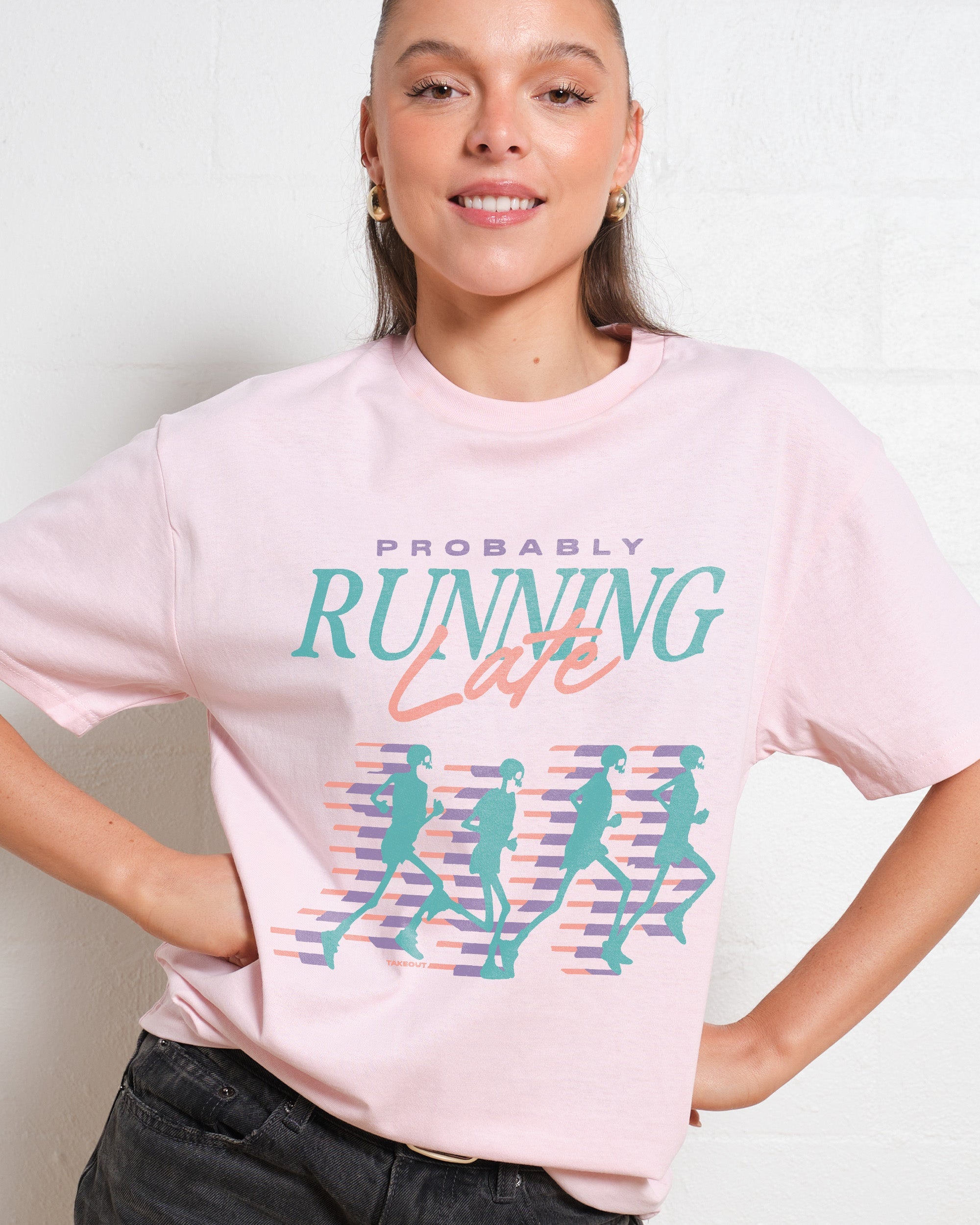 Probably Running Late T-Shirt