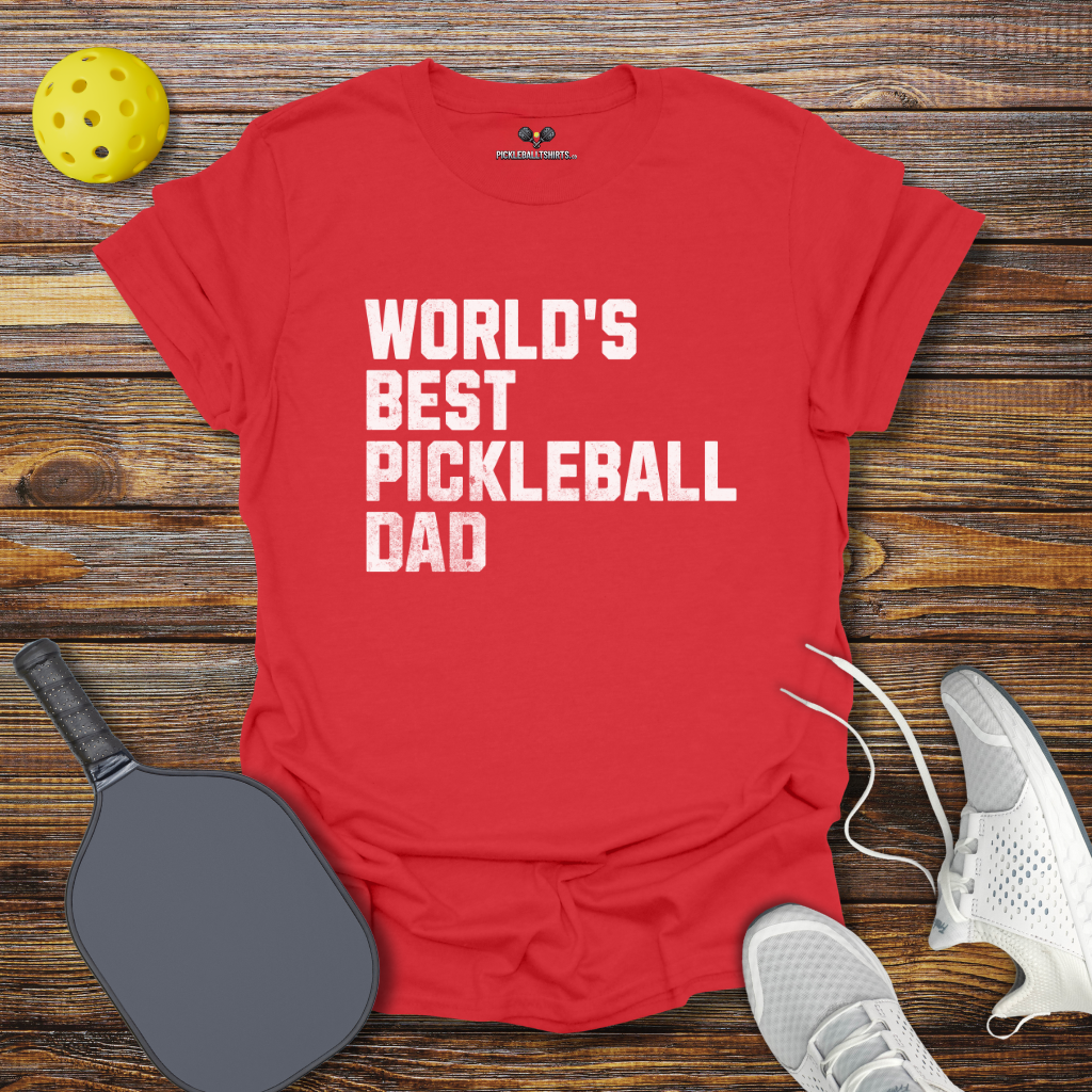 Funny Pickleball Shirt –  World's Best Pickleball Dad T-Shirt