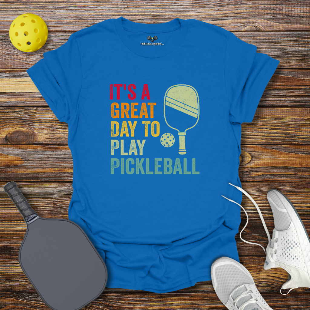 Funny Pickleball Shirt –  It's a Great Day to Play Pickleball T-Shirt