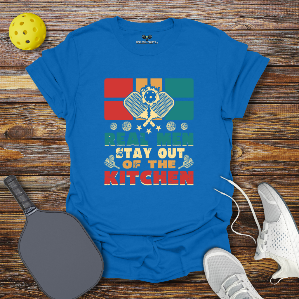 Funny Pickleball Shirt –  Real Man Stay Out of the Kitchen T-Shirt