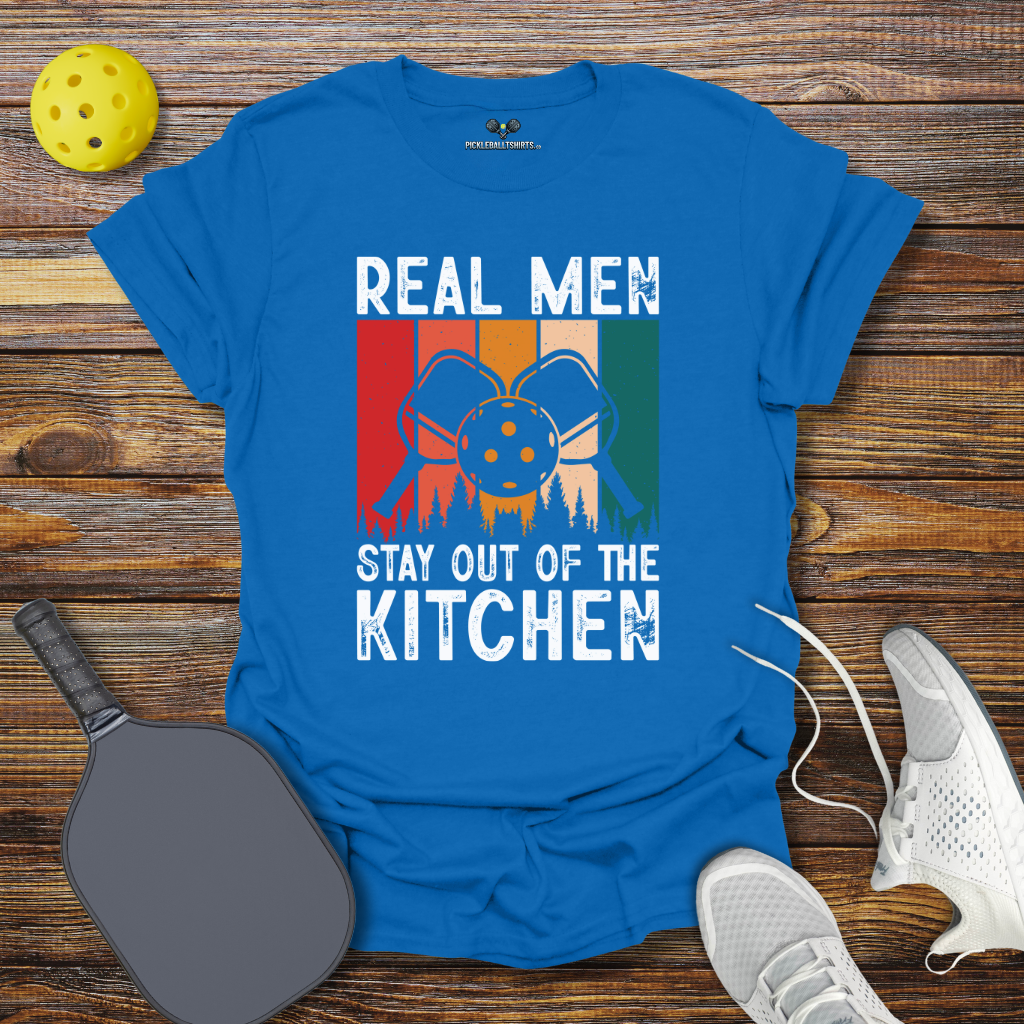 Funny Pickleball Shirt –  Real Men Stay Out of the Kitchen T-Shirt