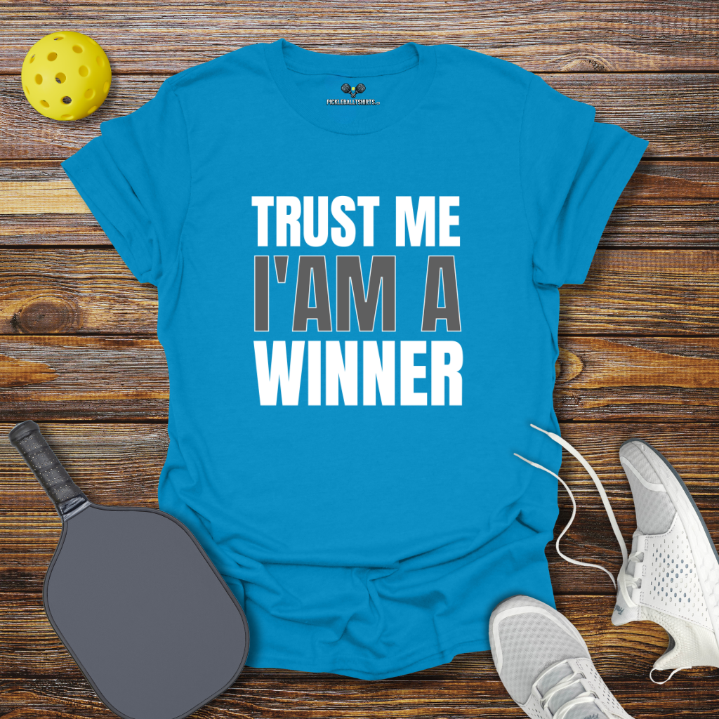 Funny Pickleball Shirt –  Trust me I'm a Winner T-Shirt