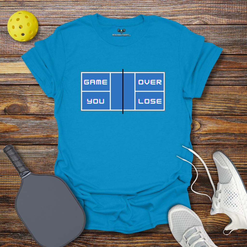 Funny Pickleball Shirt –  Game Over You Lose T-Shirt