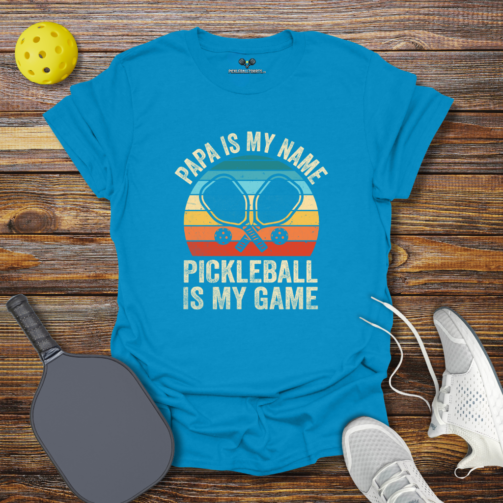 Funny Pickleball Shirt –  Papa is my Name Pickleball is my Game T-Shirt