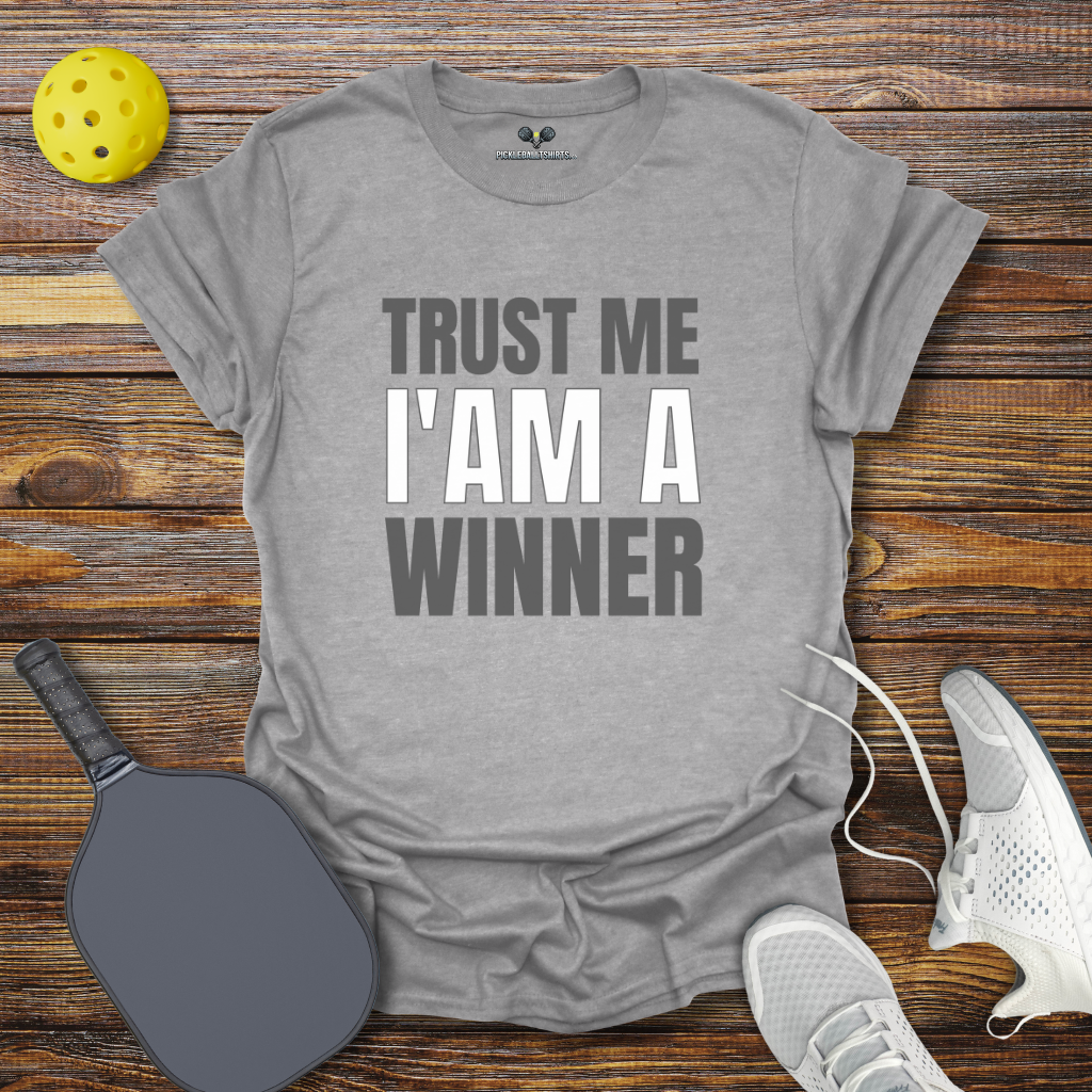 Funny Pickleball Shirt –  Trust me I'm a Winner T-Shirt