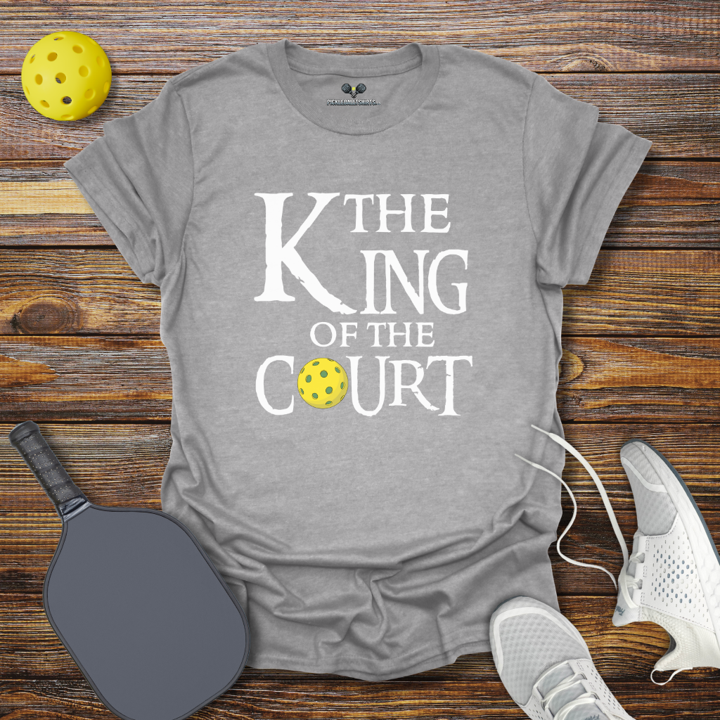 Funny Pickleball Shirt –  The King of the Court T-Shirt
