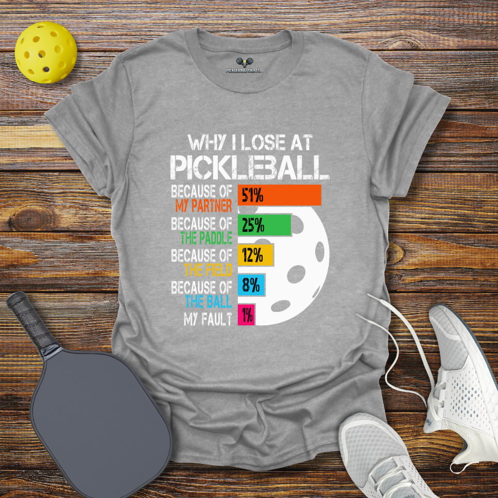 Funny Pickleball Shirt –  Why I Lose at Pickleball 2 T-Shirt