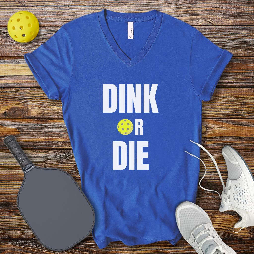 Funny Pickleball Shirt –  Dink or Die V-Neck T-shirt