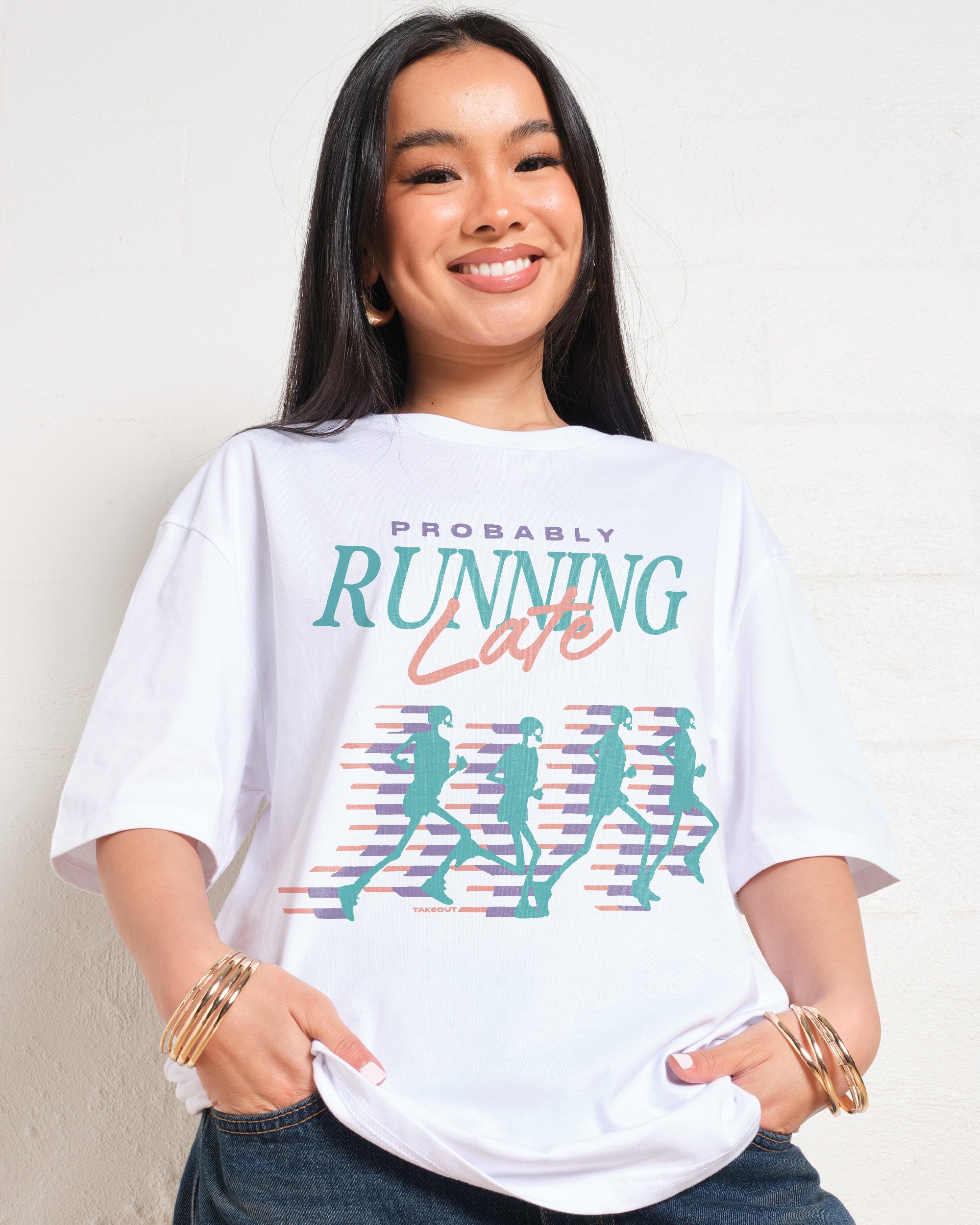 Probably Running Late T-Shirt