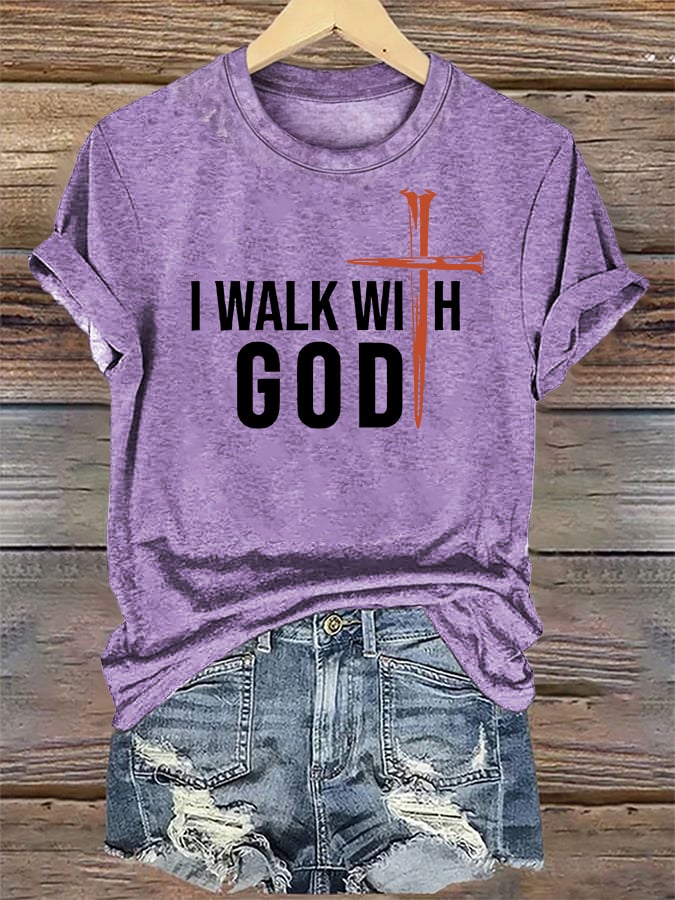 Women's  I Walk With God Print T-Shirt