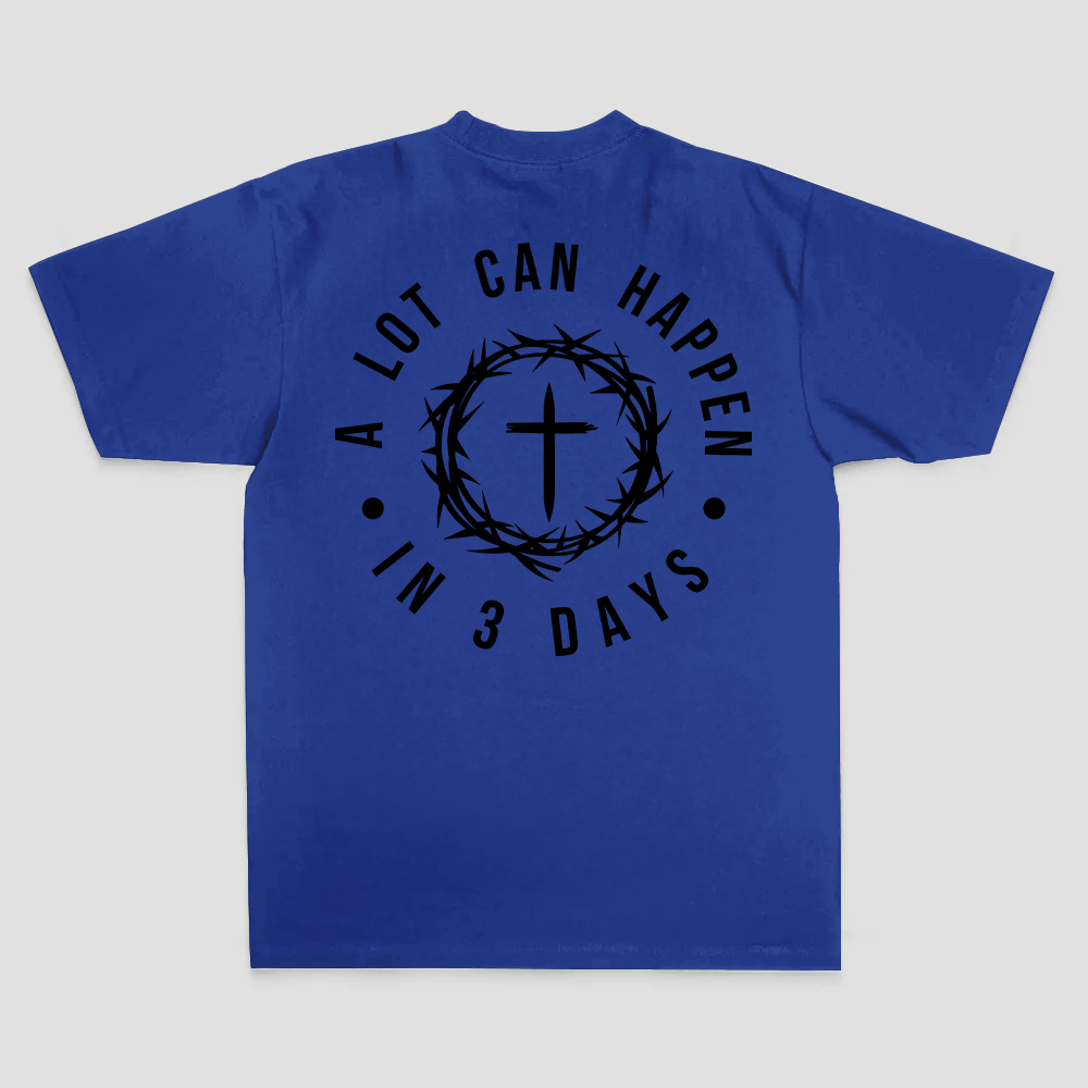 A Lot Can Happen In 3 Days T-shirt