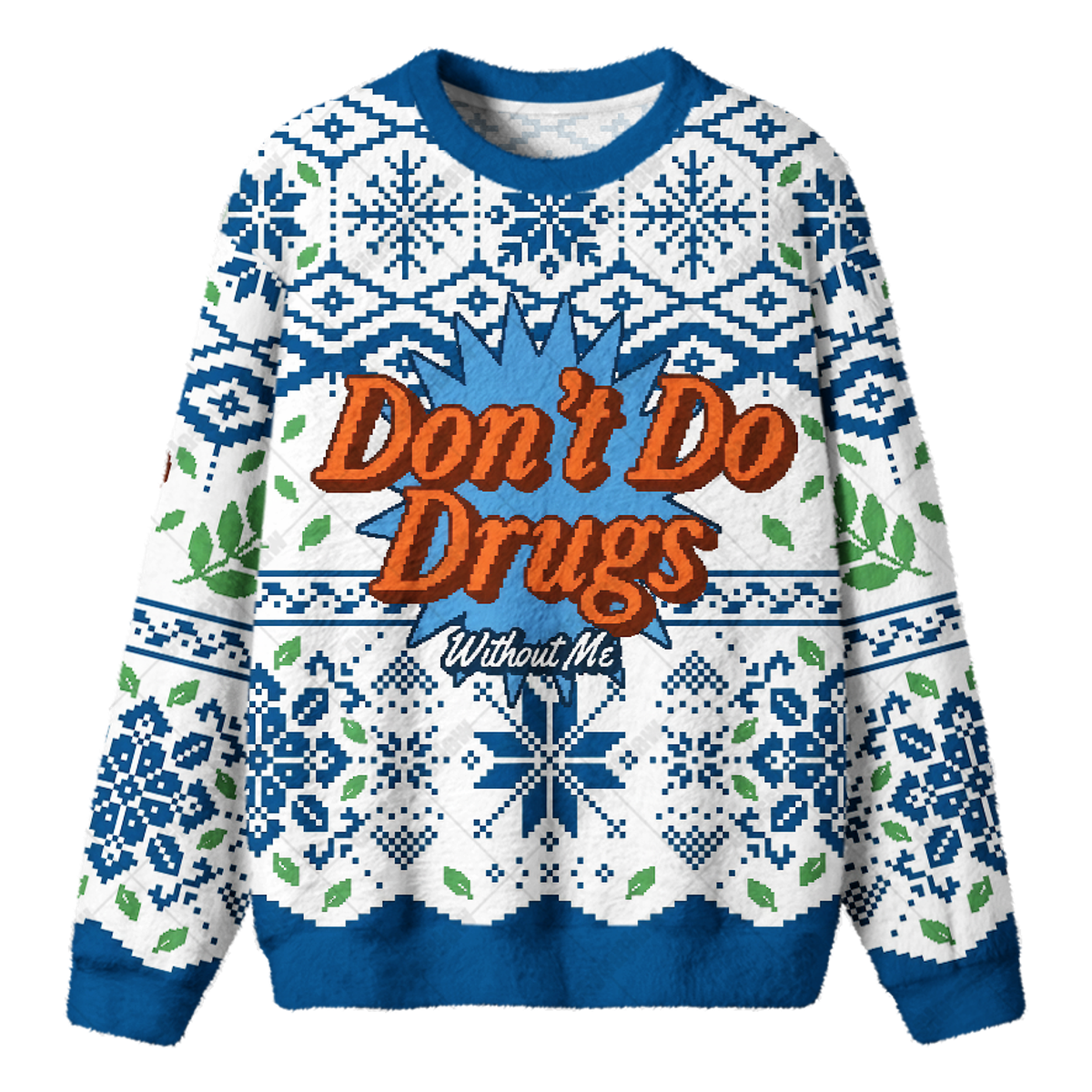 DON'T DO DRUGS WITHOUT ME UGLY CHRISTMAS SWEATSHIRT — image 1